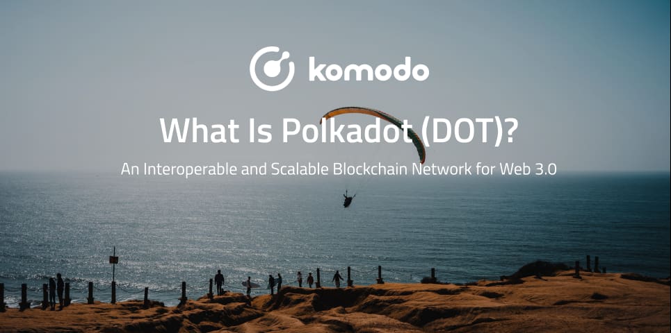 Polkadot (DOT): Everything You Need to Know