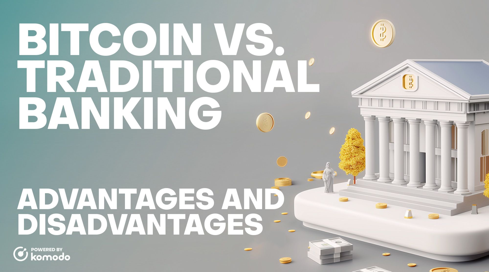 Bitcoin vs. Traditional Banking: Advantages and Disadvantages