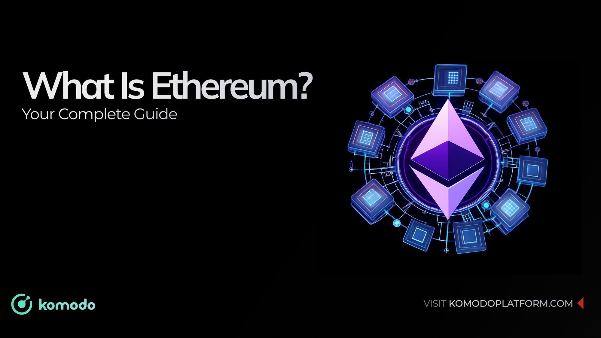What Is Ethereum? A Complete Guide to the World's Leading Smart Contract Platform
