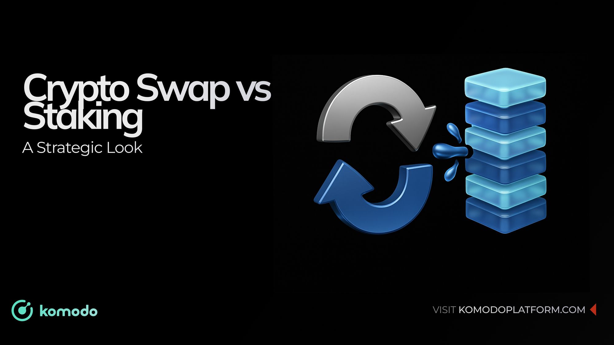 Crypto Swap vs Staking: A Strategic Approach to Crypto Growth