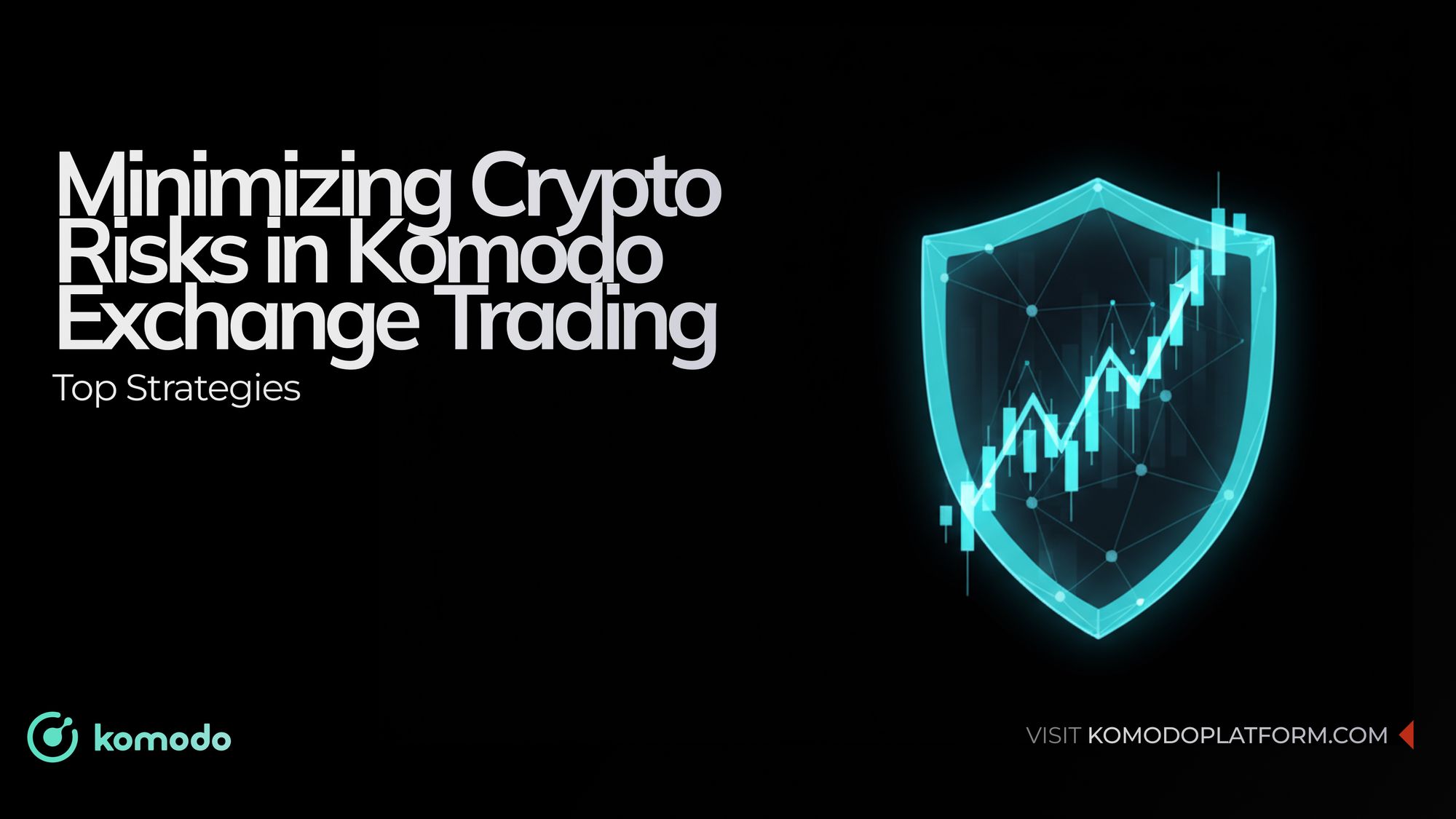 Strategies for Minimizing Crypto Risks in Komodo Exchange Trading