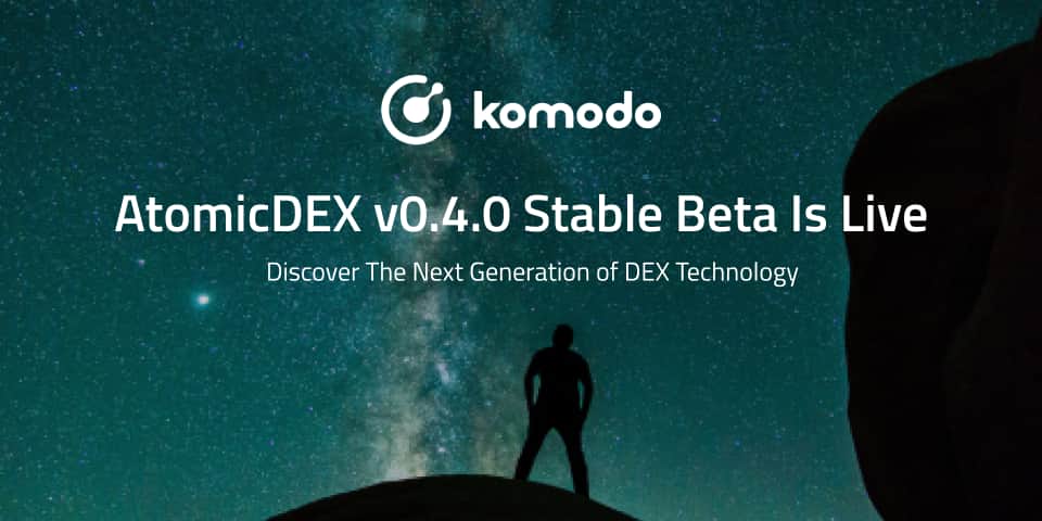 AtomicDEX v0.4.0 Is Live✅ Stable Beta Milestone Achieved