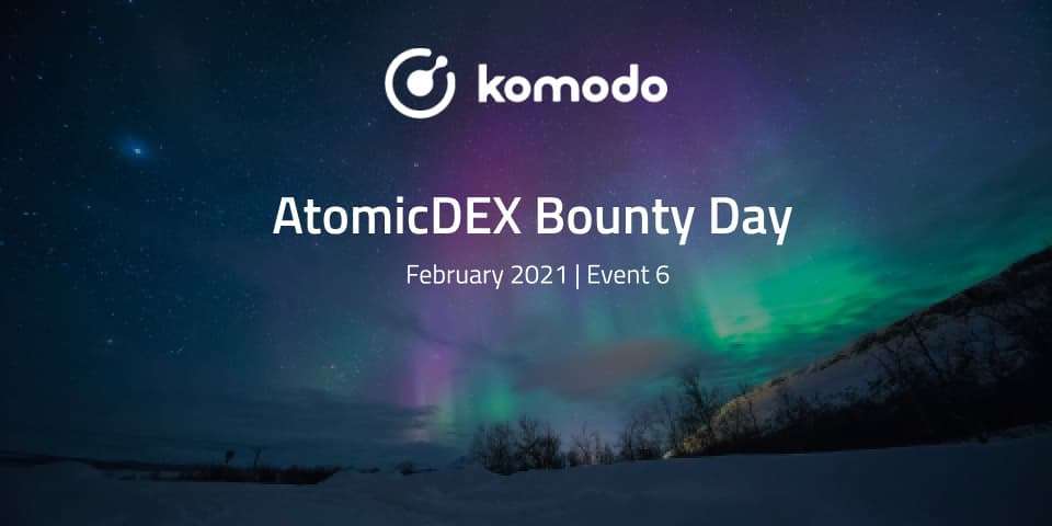 February 2021 Event 6 - AtomicDEX Bounty Day
