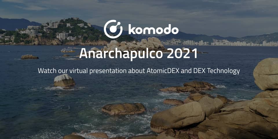 Komodo at Anarchapulco 2021