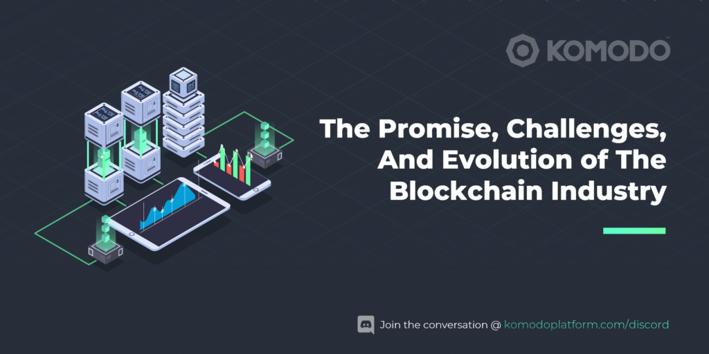 The Promise, Challenges, and Evolution of The Blockchain Industry