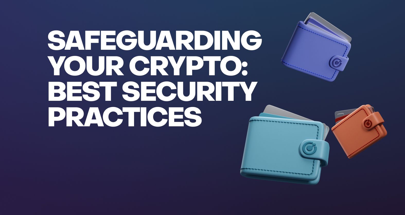 Safeguarding Your Crypto: Best Practices for Security