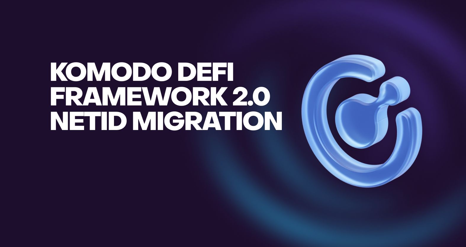 Mandatory Update: Komodo DeFi Framework 2.0 NetID Migration