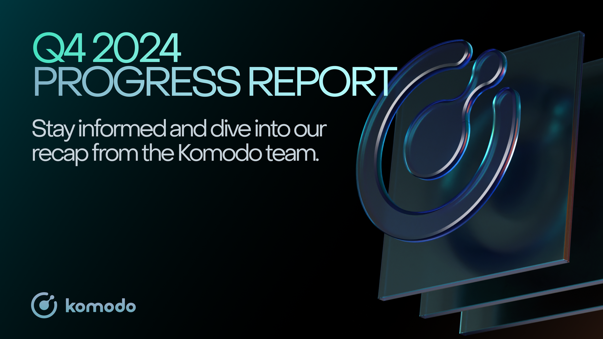 Komodo Progress Report - Q4 2024