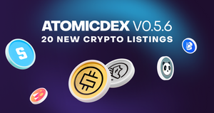 AtomicDEX Desktop v0.5.6 Is Live! 20 New Assets Listed